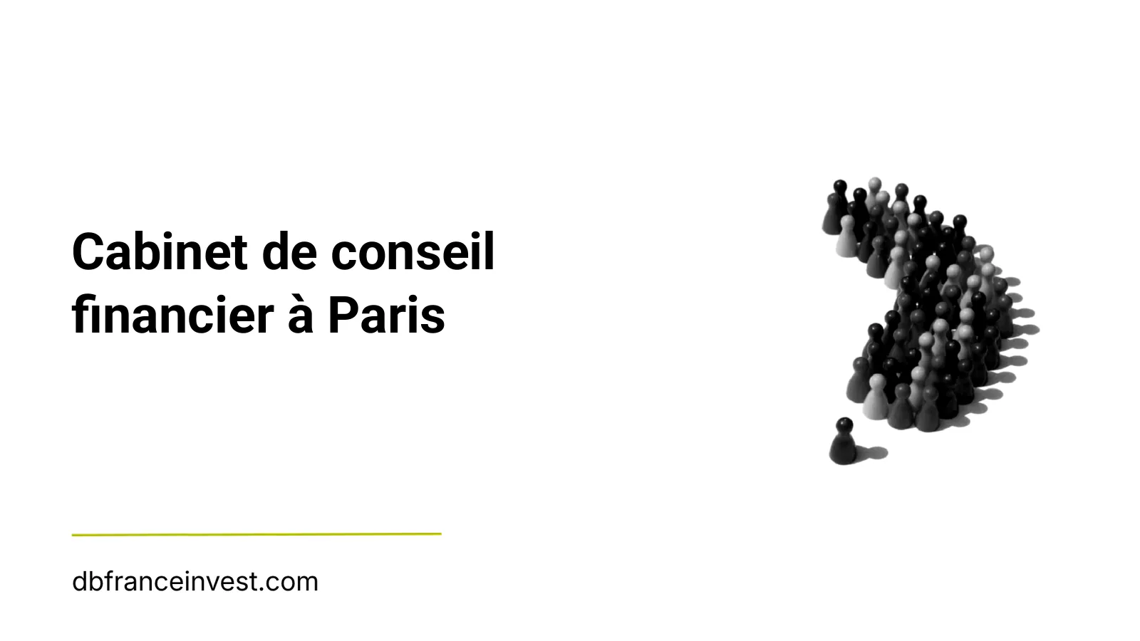 Foule de pions disposée en flèche en noir et blanc, illustrant cabinet de conseil financier à Paris