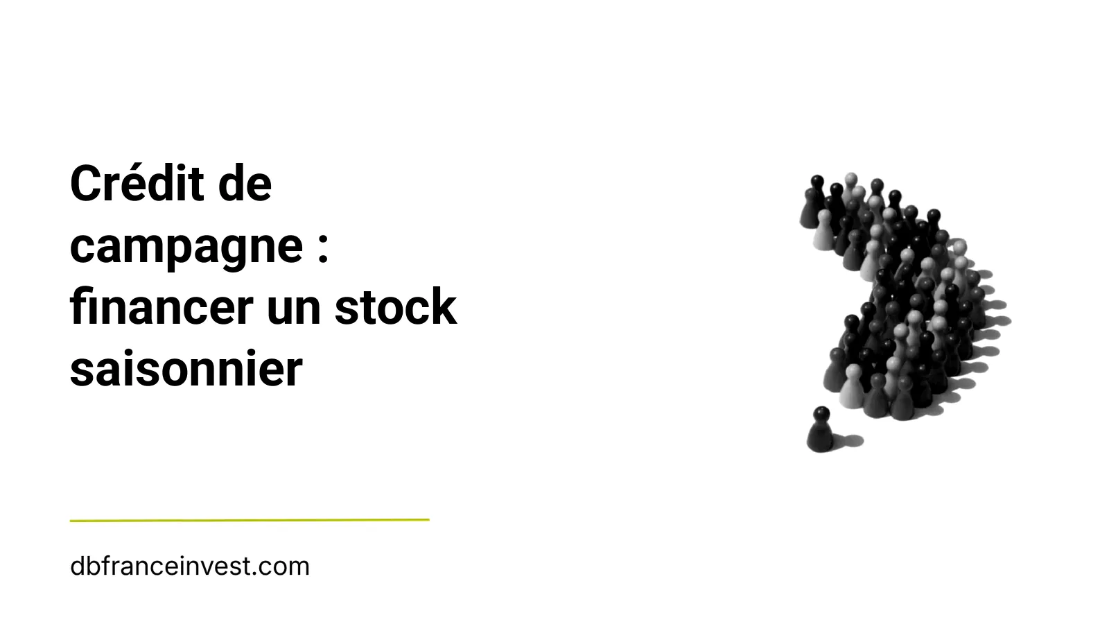 Foule de pions disposée en flèche en noir et blanc, illustrant le financement d'un stock saisonnier