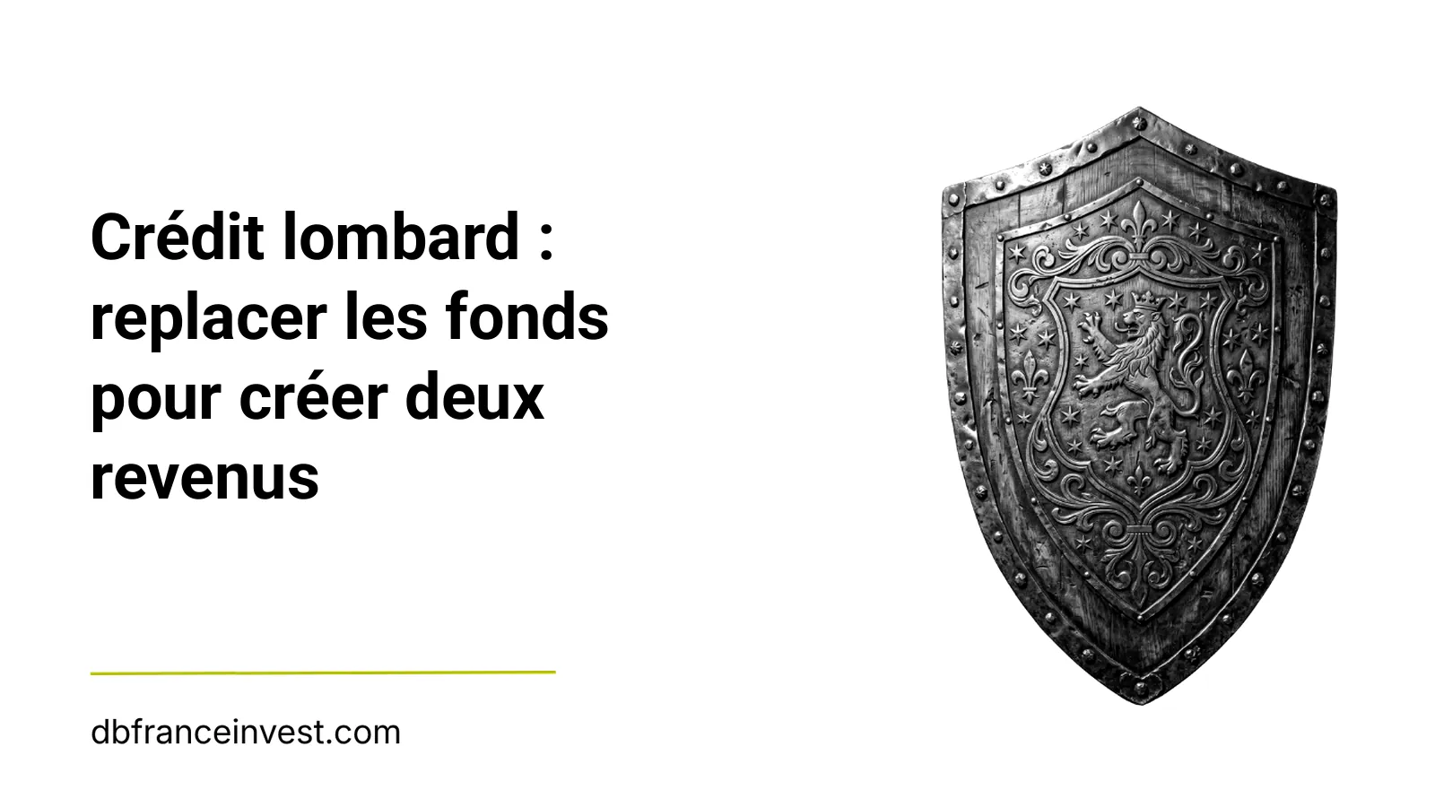 Bouclier orné d'un lion en noir et blanc, illustrant crédit lombard : replacer les fonds pour créer deux revenus