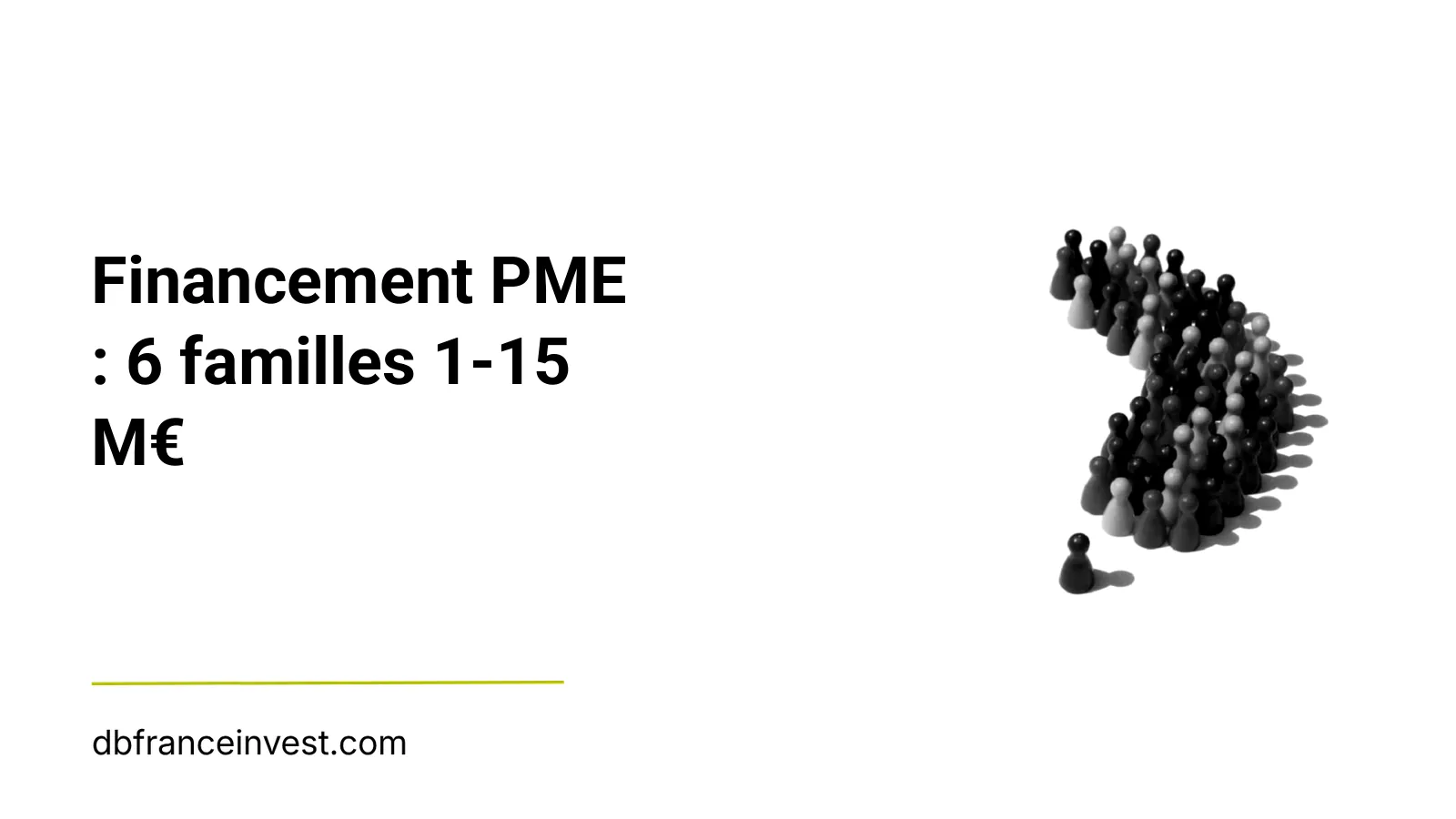 Financement PME : 6 familles 1-15 M€
