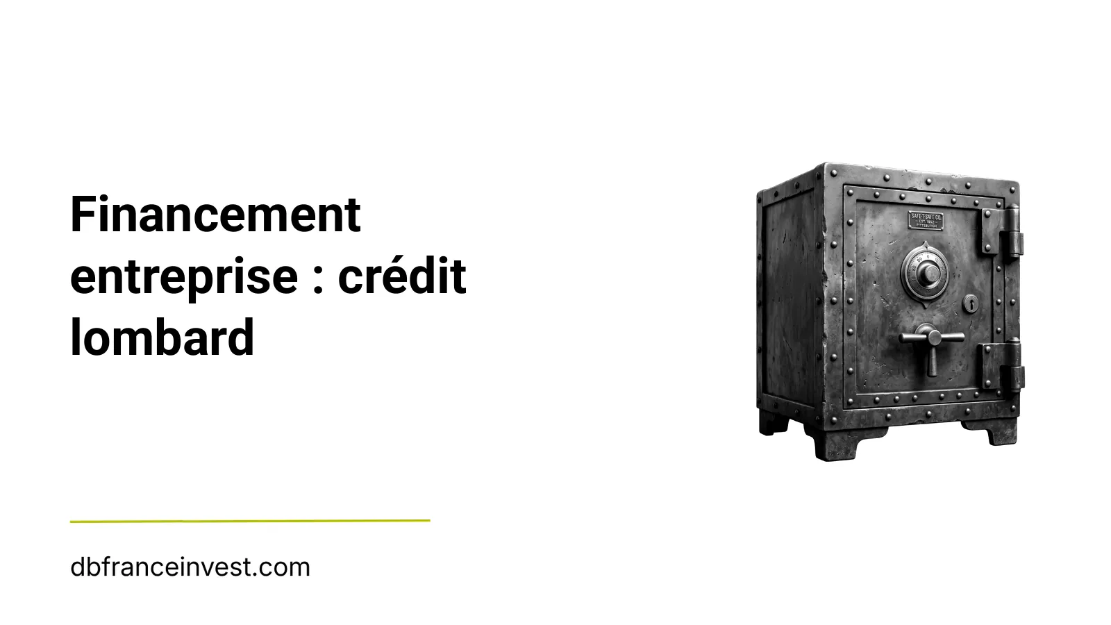 Coffre-fort ancien en noir et blanc, illustrant financement entreprise : crédit lombard