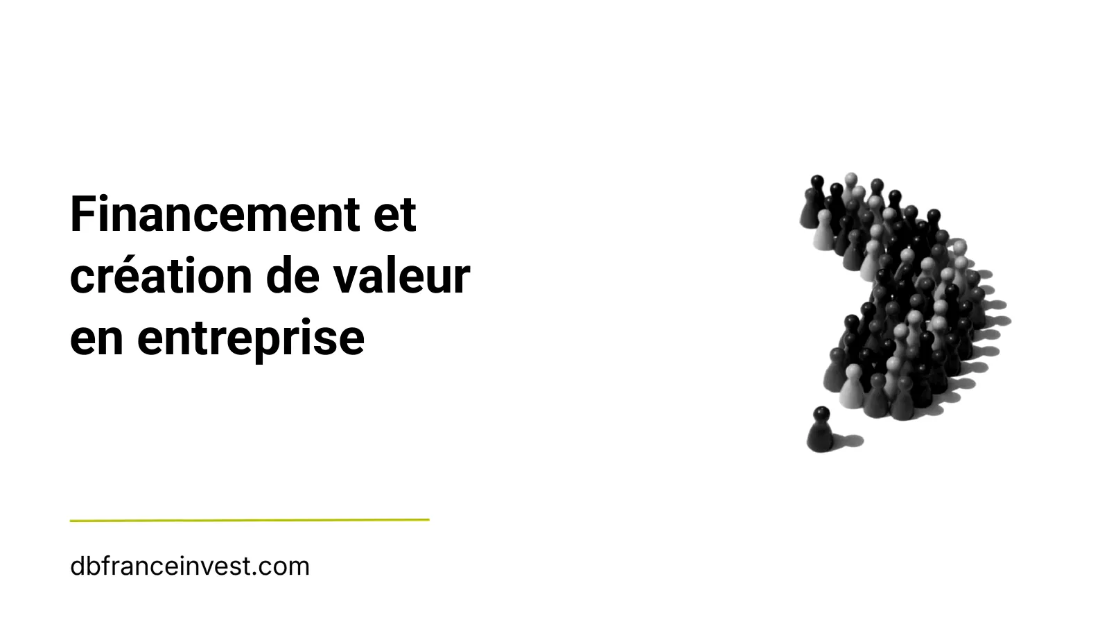 Foule de pions disposée en flèche en noir et blanc, illustrant financement et création de valeur en entreprise