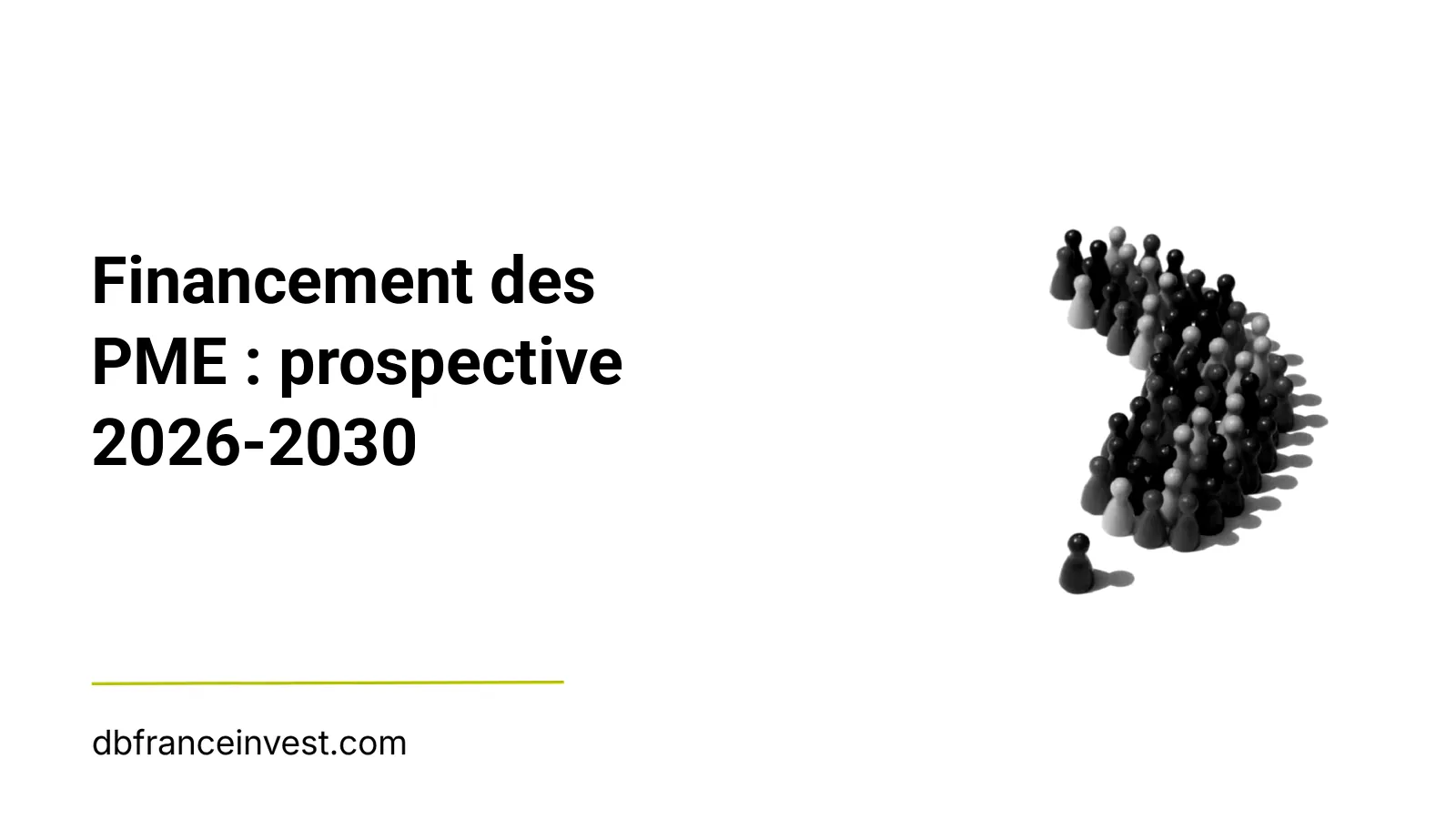 Foule de pions disposée en flèche en noir et blanc, illustrant financement des PME : prospective 2026-2030