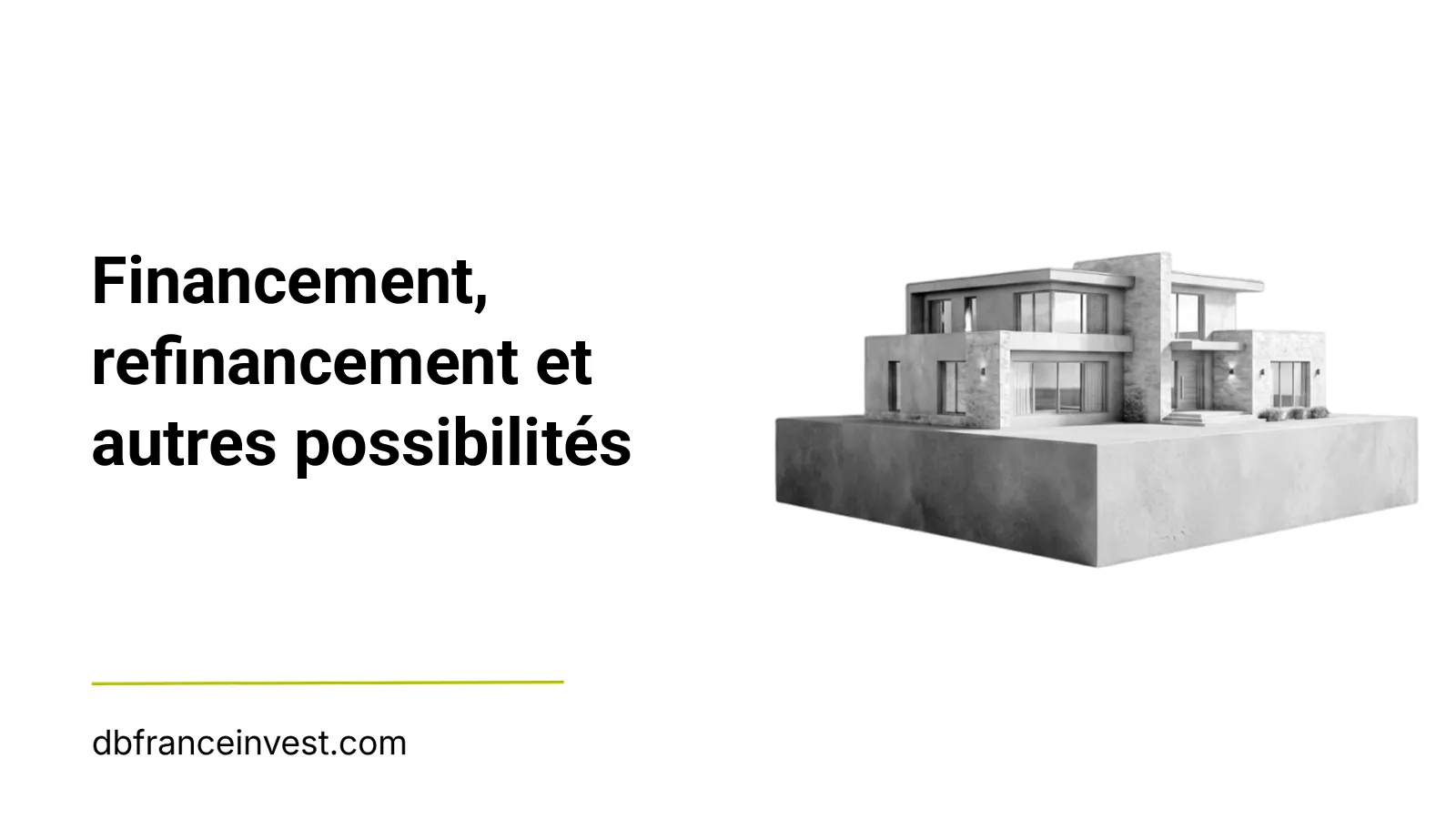 Maquette de maison en noir et blanc, illustrant financement, refinancement et autres possibilités