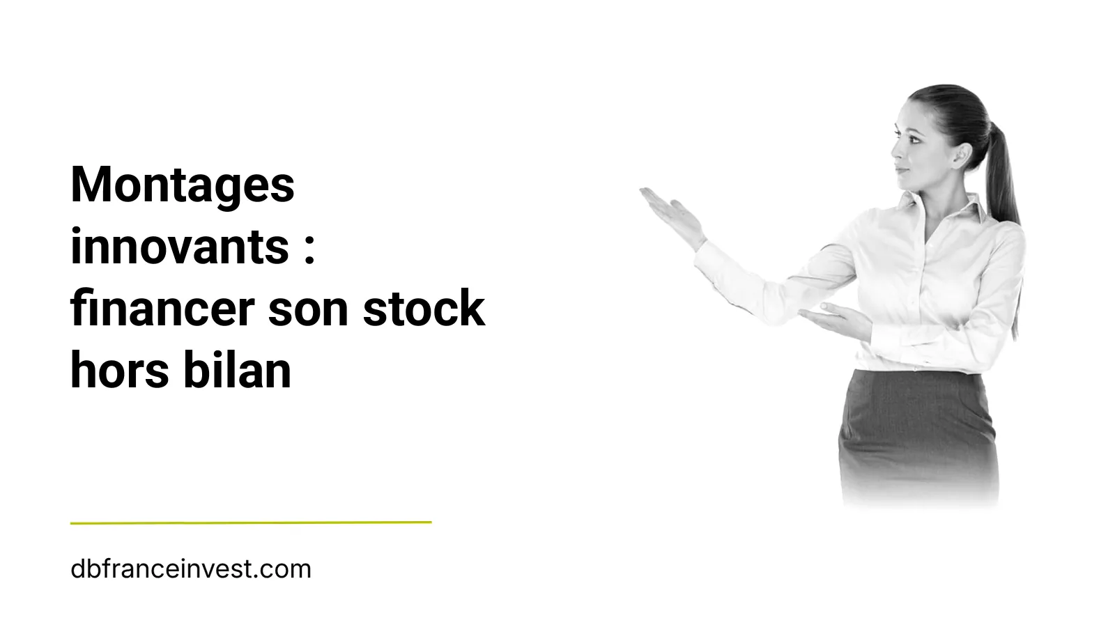 Conseillère financière présentant une solution en noir et blanc, illustrant montages innovants : financer son stock hors bilan