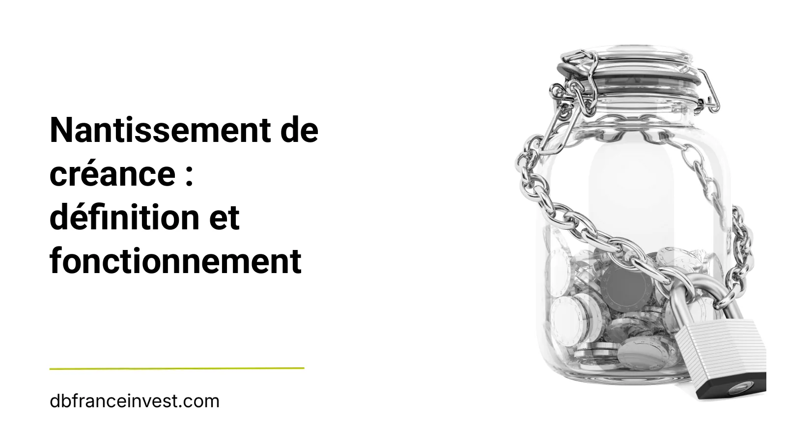 Bocal en verre rempli de pièces de monnaie, fermé par une chaîne et un cadenas, évoquant une créance bloquée en garantie