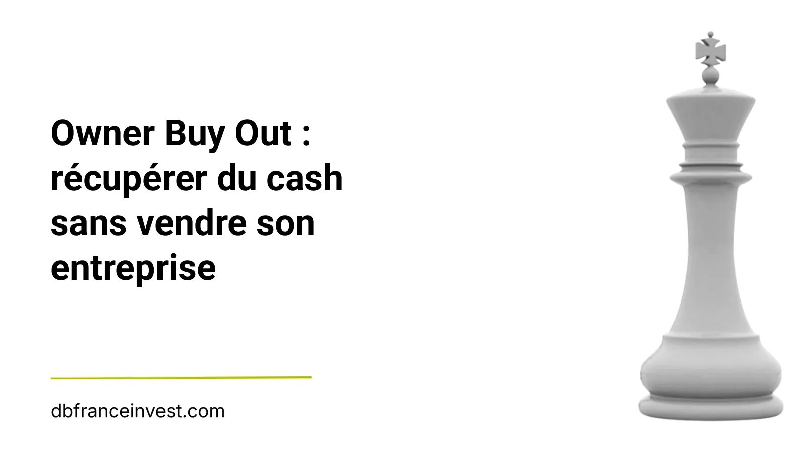 Roi d'échecs isolé en noir et blanc, illustrant l'Owner Buy Out du dirigeant