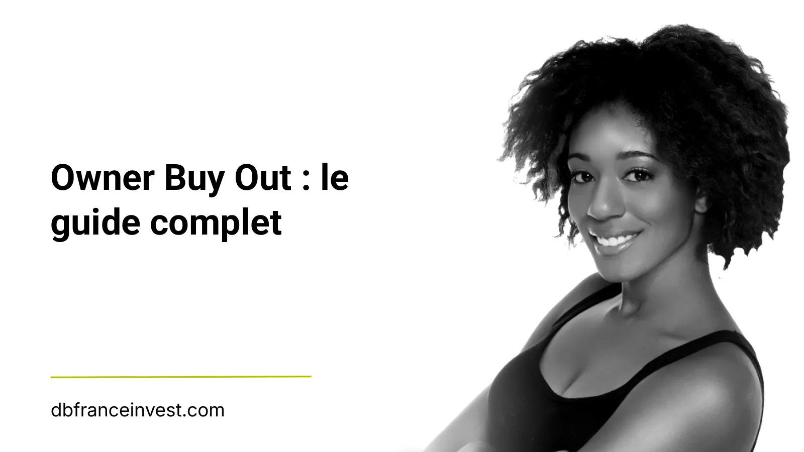 femme souriante en noir et blanc, illustrant owner Buy Out : le guide