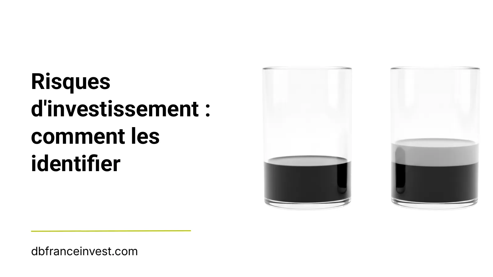 Deux verres inégalement remplis en noir et blanc, illustrant risques d'investissement : comment les identifier