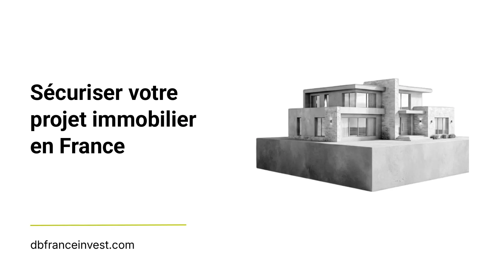 Maquette d'une maison contemporaine en noir et blanc, illustrant sécuriser votre projet immobilier en France