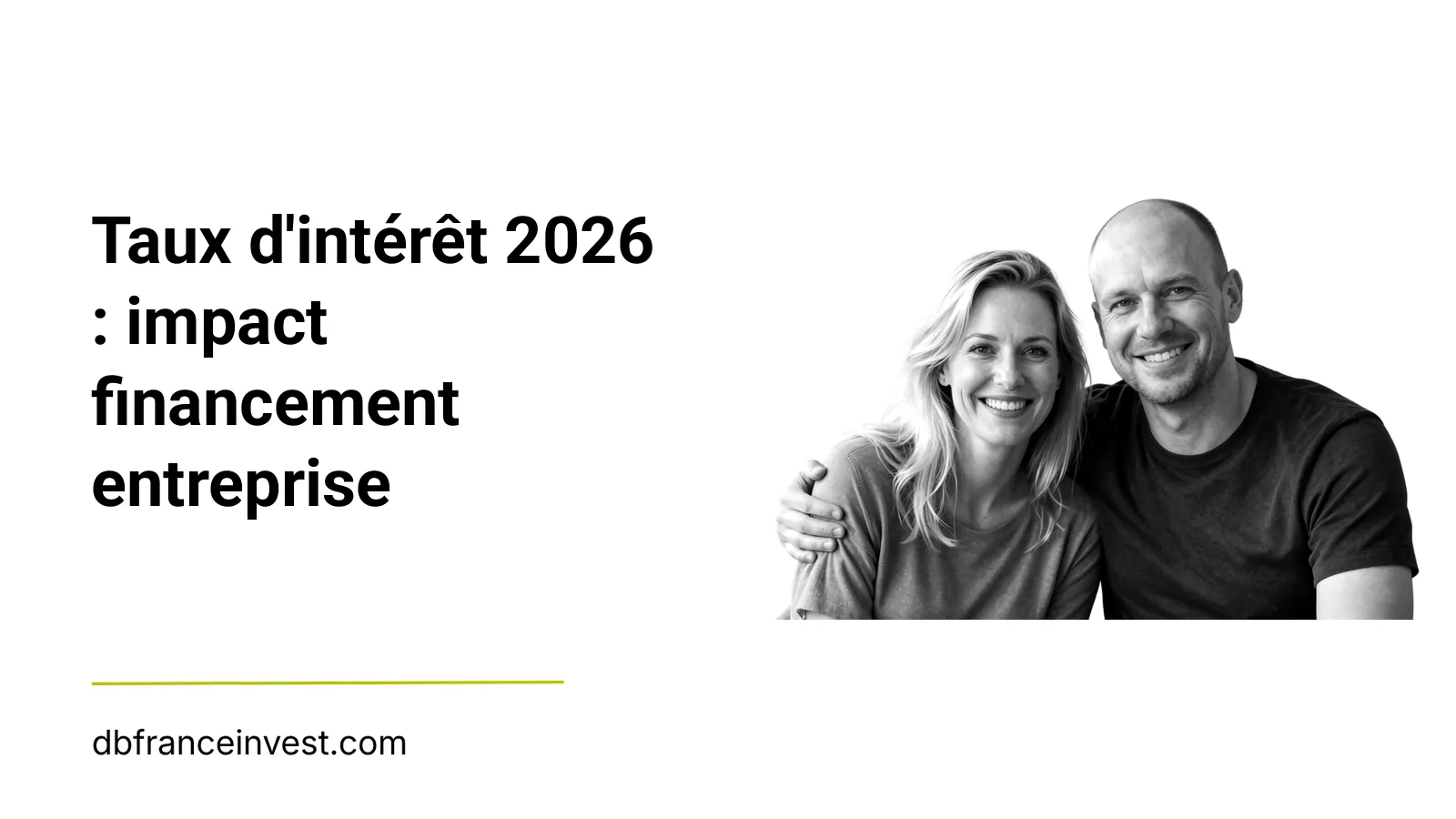 Couple d'âge mûr souriant en noir et blanc, illustrant taux d'intérêt 2026 : impact financement entreprise