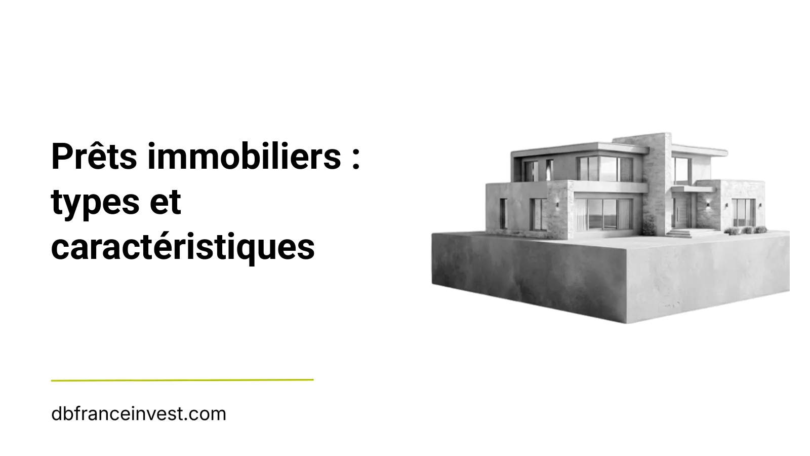 Maquette d'une maison contemporaine en noir et blanc, illustrant prêts immobiliers : types et caractéristiques