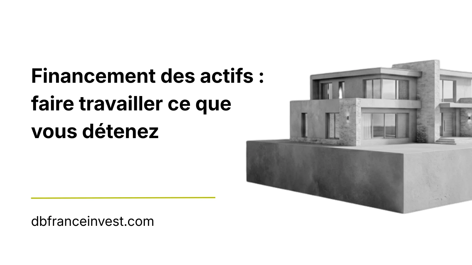Financement des actifs : faire travailler ce que vous détenez