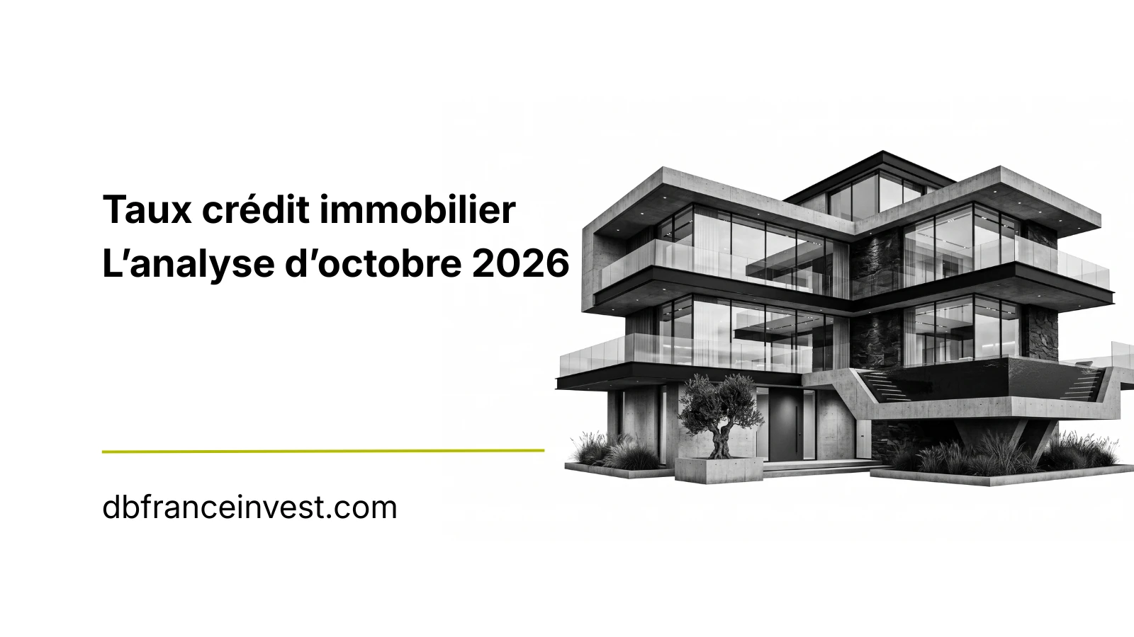 Taux crédit immobilier : l’analyse d’octobre 2026
